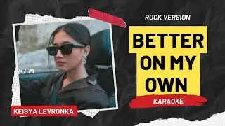 Keisya Levronka - Better On My Own | Karaoke