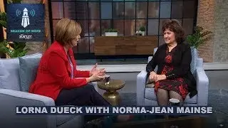 Lorna Dueck with Norma-Jean Mainse / BEACON OF HOPE