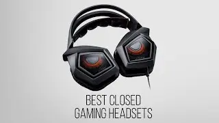 Best Closed Gaming Headsets 2016