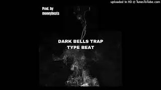 [FREE] DARK BELLS TRAP TYPE BEAT 2023
