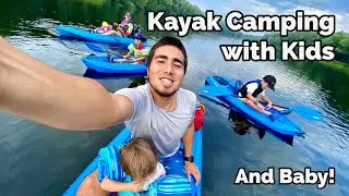 Kayak Camping with Kids and Baby!
