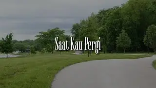 BCL - Saat Kau Pergi (Lirik) 