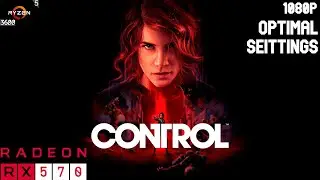 Control on RX 570 | Ryzen 5 3600 | 16 GB Ram - 1080P - Optimal Settings