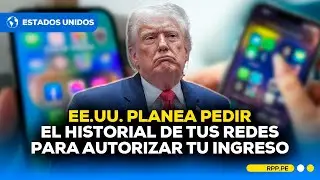 🔴 Gobierno de TRUMP propone revisar el HISTORIAL DE 5 A&Ntilde;OS DE REDES SOCIALES a turistas de 42 PA&Iacute;SES