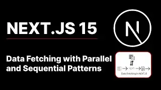 Next.js 15 : Parallel and sequential data fetching new upgrade!