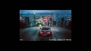 Goodbye - Feder [LVC Remix]