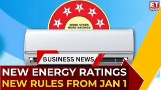 Big Change in Energy Labels from Jan 1 | Govt Tightens BEE Norms | What Consumers Must Know | ET Now