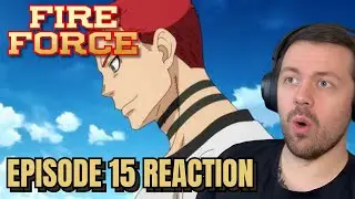 Fire Force Episode 15 Reaction!! | 
