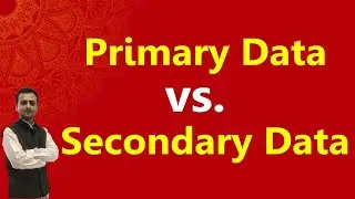 Difference Between Primary Data and Secondary Data | Collection of Data | Statistics Class 11
