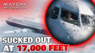 Pilot Sucked Out at 17,000 Feet! | Mayday Air Disaster