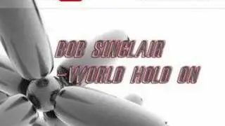 bob sinclair - world hold on