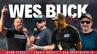 The Wes Buck Show | Ep. 405 | Travis Harvey, Ken Quartuccio, & Jason Terrell!
