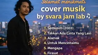 COVER MUSIK SVARA JAM LABS || Firasat - Takan Ada Cinta Yang Lain - Untuk Mencintaimu🎶