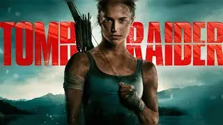 Tomb Raider (2018) Movie | Alicia Vikander, Dominic West, Walton Goggins, Daniel|Explaine Full Movie