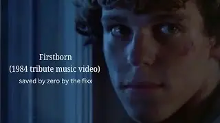 Firstborn (1984) | Saved by Zero - The Fixx [Fan Music Video]