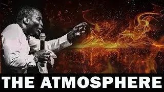 THE ATMOSPHERE | MIN.THEOPHILUS SUNDAY