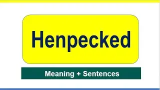 Henpecked Meaning with Examples | Henpecking Meaning | Build Your Word Power