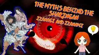 NARUTO: Shinto Mythology Behind the Uchiha Sharingan Explained | Izanagi and Izanami