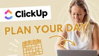 Task Management in ClickUp | DAILY Schedule to get things done