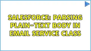 Salesforce: Parsing plain-text body in Email service class