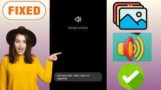 Comment r&eacute;parer Impossible de lire la vid&eacute;o.  Codec vid&eacute;o non pris en charge Probl&egrave;me dans Samsung