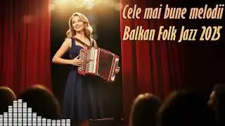 Chill & Cafea: Balkan Folk Jazz Relaxant – Muzică de Suflet pentru Zile Lungi