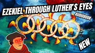 Ezekiel Through The Eyes Of Martin Luther Audiobook (NEW VERSION)