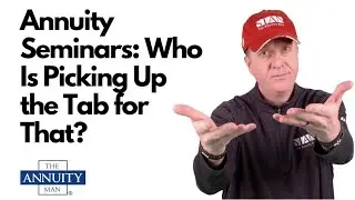 Annuity Seminars: Who Is Picking Up the Tab for That?