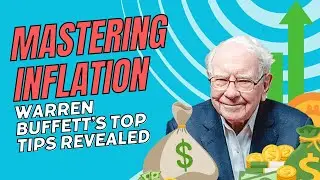 Mastering Inflation Warren Buffett&rsquo;s Top Tips Revealed