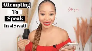 Speaking in siSwati | Sotho girl attempts answering questions in siSwati || SOUTH AFRICAN YOUTUBER