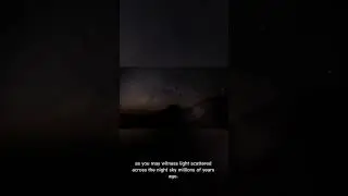 You&rsquo;re Watching the Past, Not the Stars
