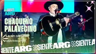 La Sin Coraz&oacute;n por El Chaque&ntilde;o Palavecino - Se Siente Argentina
