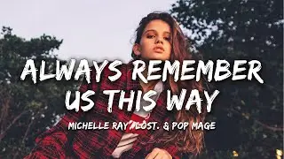 Michelle Ray, lost., Pop Mage - Always Remember Us This Way (Magic Cover Release)