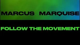 MARCUS MARQUISE - FOLLOW THE MOVEMENT (audio)