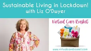 Sustainability in Lockdown with Liz O'Dwyer (including Toilet Paper Alternatives)
