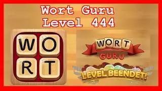 Wort Guru - Level 444 (UPDATE: Februar 2019) - L&ouml;sung (Immer aktuell!)