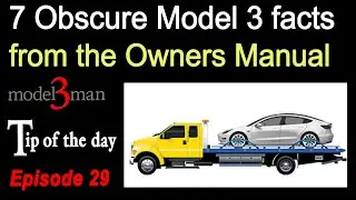 SEVEN Obscure Model 3 facts in the Owners Manual-Tip of the Day #29