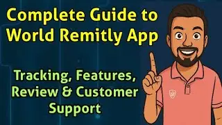 Complete Guide to World Remitly App: Tracking, Features, Review & Customer Support
