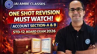 One Shot Revision &ndash; Account Section A & B | All Chapters | Std-12 Board Exam 2026 | Jai Ambe Classes