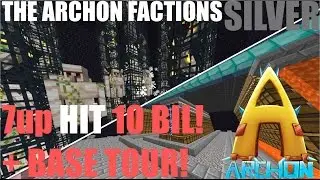 7UP HIT 10BIL F TOP! + BASE TOURS | Archon Factions SILVER - Ep32