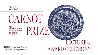 2023 Carnot Prize Policy Lecture and Award Ceremony
