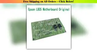 Epson L805 Motherboard Printer Main Board for L805 Epson Printer Logic Board Original Wifi Mother