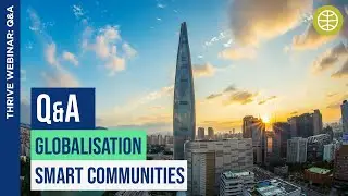 Thrivability Matters Q&A - Globalisation: Smart Communities | THRIVE Webinar