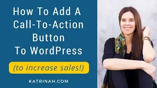 How To Add A Call-To-Action Button To Increase Sales (WordPress Websites)