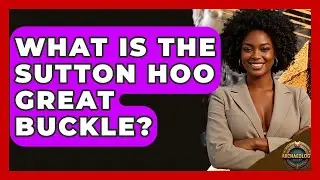 What Is The Sutton Hoo Great Buckle? - Archaeology Quest
