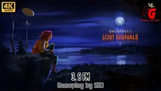 Oxenfree 2: Lost Signals | 3. 9 PM | 4K Gameplay | Hindi Commentary