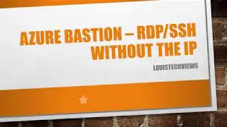 Azure Bastion - RDP and SSH without the IP