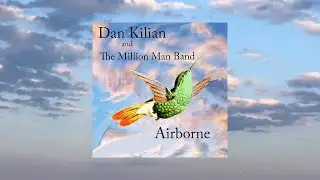 Dan Kilian and The Million Man Band - Airborne