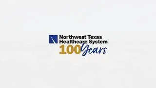 Northwest Texas Hospital: Celebrating 100 Years