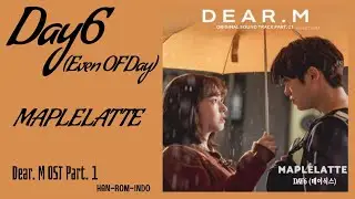 DAY6 (데이식스) &ndash; MAPLELATTE (메이플라떼) | Dear. M 디어엠 OST Part. 1 Lyrics Han/Rom/Indo